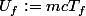 U_f:=mcT_f