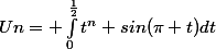 Un= \int_{0}^{\frac{1}{2}}{t^n sin(\pi t)}dt