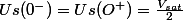Us(0^{-})=Us(O^{+})=\frac{V_{sat}}{2}