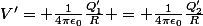 V'= \frac{1}{4\pi\epsilon_0}\frac{Q'_1}{R} = \frac{1}{4\pi\epsilon_0}\frac{Q'_2}{R}