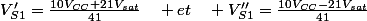V'_{S1}=\frac{10V_{CC}+21V_{sat}}{41}\quad et\quad V''_{S1}=\frac{10V_{CC}-21V_{sat}}{41}