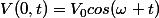 V(0,t)=V_0cos(\omega t)