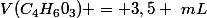 V(C_4H_60_3) = 3,5 ~mL