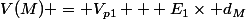 V(M) = V_{p1} + E_1\times d_M