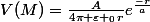 V(M)=\frac{A}{4\pi \varepsilon _{0}r}e^{\frac{-r}{a}}