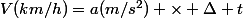 V(km/h)=a(m/s^2) \times \Delta t
