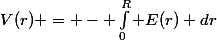 V(r) = - \int\limits_{0}^R E(r) dr
