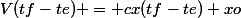 V(tf-te) = cx(tf-te)+xo