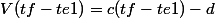 V(tf-te1)=c(tf-te1)-d