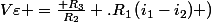 V\varepsilon =\frac{ R_{3}}{R_{2}} .R_{1}\left(i_{1}-i_{2}) \right)