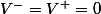 V^{-}=V^{+}=0