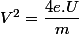 V^{2}=\dfrac{4e.U}{m}