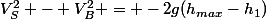 V^2_S - V^2_B = -2g(h_{max}-h_1)