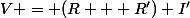 V = (R + R') I'
