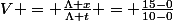 V = \frac{\Lambda x}{\Lambda t} = \frac{15-0}{10-0}
