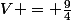 V = \frac{9}{4}