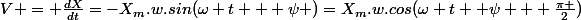 V = \frac{dX}{dt}=-X_m.w.sin(\omega t + \psi )=X_m.w.cos(\omega t +\psi + \frac{\pi }{2})