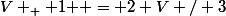 V _ { 1 } = 2 V / 3