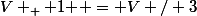 V _ { 1 } = V / 3