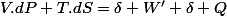 V.dP+T.dS=\delta W'+\delta Q