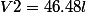 V2=46.48l