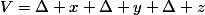 V=\Delta x \Delta y \Delta z