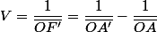V=\dfrac{1}{\overline{OF'}}=\dfrac{1}{\overline{OA'}}-\dfrac{1}{\overline{OA}}