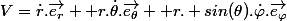 V=\dot{r}.\vec{e_r} +r.\dot{\theta}.\vec{e_{\theta}} +r. sin(\theta).\dot{\varphi}.\vec{e_{\varphi}}