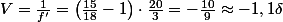 V=\frac{1}{f'}=\left(\frac{15}{18}-1\right)\cdot\frac{20}{3}=-\frac{10}{9}\approx-1,1\delta