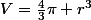 V=\frac{4}{3}\pi r^{3}