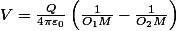 V=\frac{Q}{4\pi\varepsilon_{0}}\left(\frac{1}{O_{1}M}-\frac{1}{O_{2}M}\right)