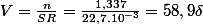 V=\frac{n}{SR}=\frac{1,337}{22,7.10^{-3}}=58,9\delta