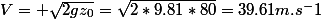 V= \sqrt{2gz_0}=\sqrt{2*9.81*80}=39.61m.s^-1