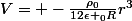 V= -\frac{\rho_{0}}{12\epsilon _{0}R}r^3