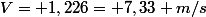 V= 1,226= 7,33 m/s