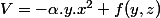 V=-\alpha.y.x^{2}+f(y,z)