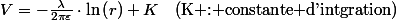 V=-\frac{\lambda}{2\pi\varepsilon}\cdot\ln\left(r\right)+K\quad\text{(K : constante d'intgration)}