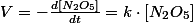 V=-\frac{d\left[N_{2}O_{5}\right]}{dt}=k\cdot\left[N_{2}O_{5}\right]