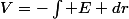 V=-\int E dr