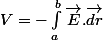V=-\int_{a}^{b}{\vec{E}.\vec{dr}}