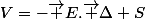 V=-\vec E.\vec {\Delta S}