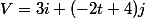 V=3i+(-2t+4)j