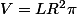 V=LR^2\pi