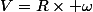 V=R\times \omega