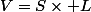 V=S\times L