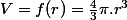 V=f(r)=\frac{4}{3}\pi.r^{3}