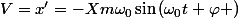 V=x'=-Xm\omega_{0}\sin\left(\omega_{0}t+\varphi \right)