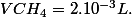 VCH_{4}=2.10^{-3}L.