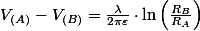 V_{(A)}-V_{(B)}=\frac{\lambda}{2\pi\varepsilon}\cdot\ln\left(\frac{R_{B}}{R_{A}}\right)