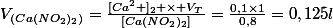V_{(Ca(NO_2)_2)}=\frac{[Ca^2+]_2 \times V_T}{[Ca(NO_2)_2]}=\frac{0,1\times1}{0,8}=0,125l
